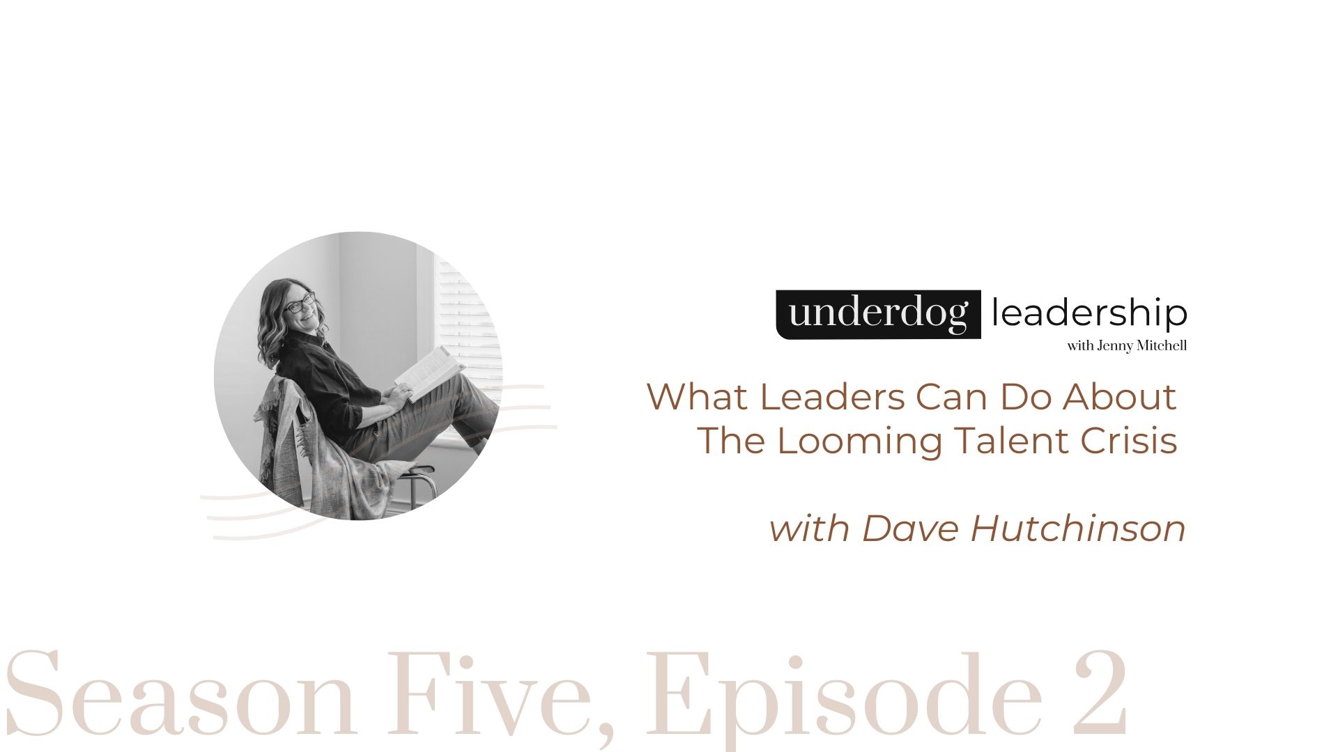 Underdog Leadership Podcast with Jenny Mitchell, Season 5, Episode 2 Cover Art